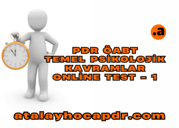 PDR ÖABT TEMEL PSİKOLOJİK KAVRAMLAR ONLİNE TEST - 1 atalayhocapdr.com