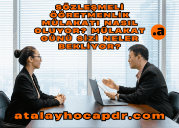 Sözleşmeli Öğretmenlik Mülakatı Nasıl Oluyor? Mülakat Günü Sizi Neler Bekliyor?