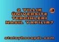 2 Yıllık Üniversite Tercihleri Nasıl Yapılır atalayhocapdr.com