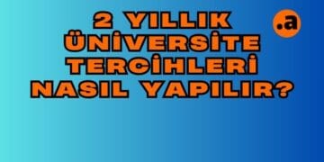 2 Yıllık Üniversite Tercihleri Nasıl Yapılır atalayhocapdr.com