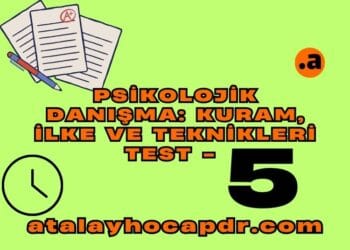 Psikolojik Danışma İlke ve Teknikleri Soru Çöz Test 5 PDR ÖABT atalayhocapdr.com