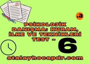 Psikolojik Danışma İlke ve Teknikleri Soru Çöz Test 6 PDR ÖABT atalayhocapdr.com