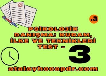 Psikolojik Danışma Kuramları Soru Test Çöz – PDR ÖABT Soru Örnekleri ve Konu Özeti atalayhocapdr.com